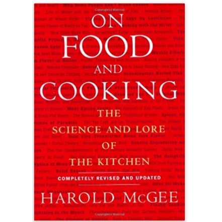 On Food and Cooking The Science and Lore of the Kitchen by Harold McGee