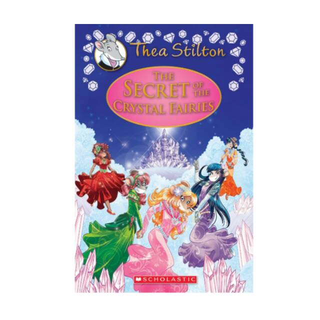 The Secret of the Crystal Fairies (Thea Stilton Special Edition #7: A Geronimo Stilton Adventurel