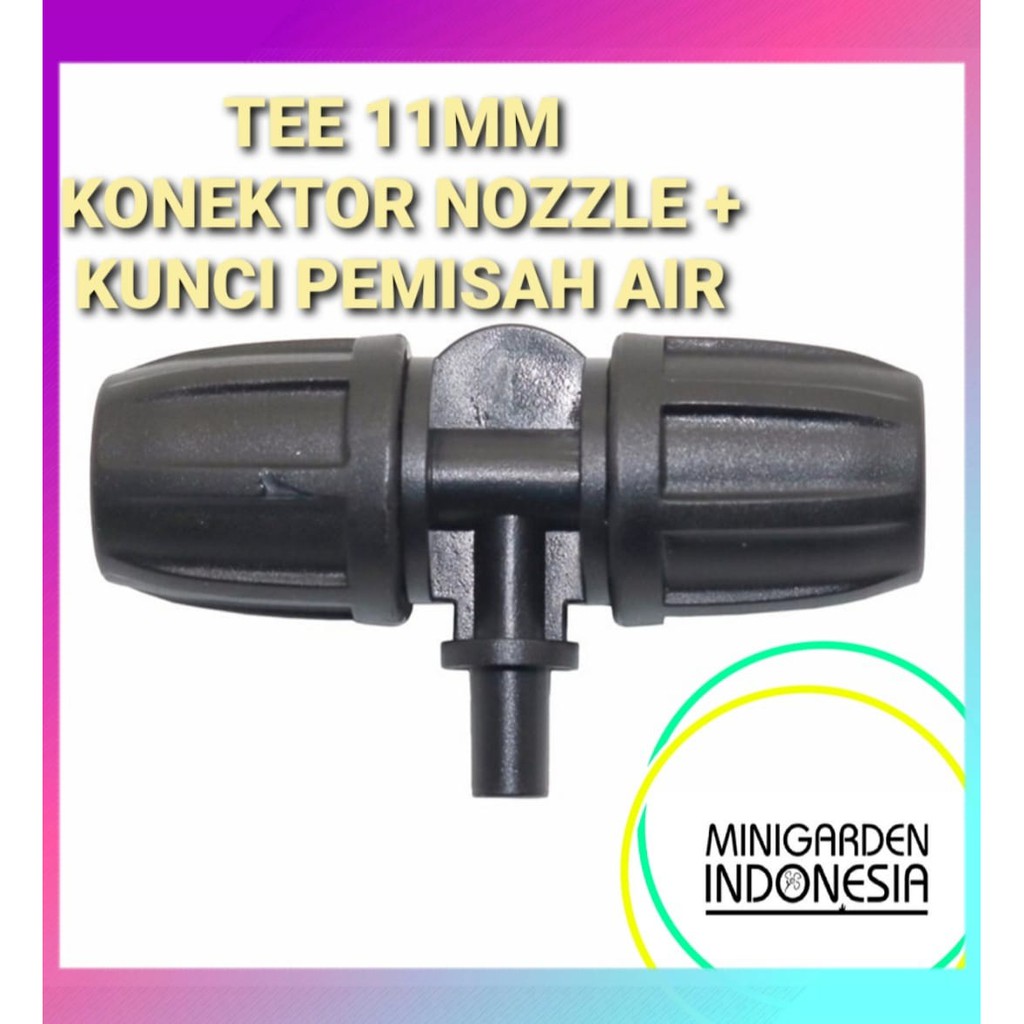 KONEKTOR TEE SELANG PE 11MM KE SPRAYER 6MM + KUNCI PEMISAH AIR head mist sprinkler nozzle fogger