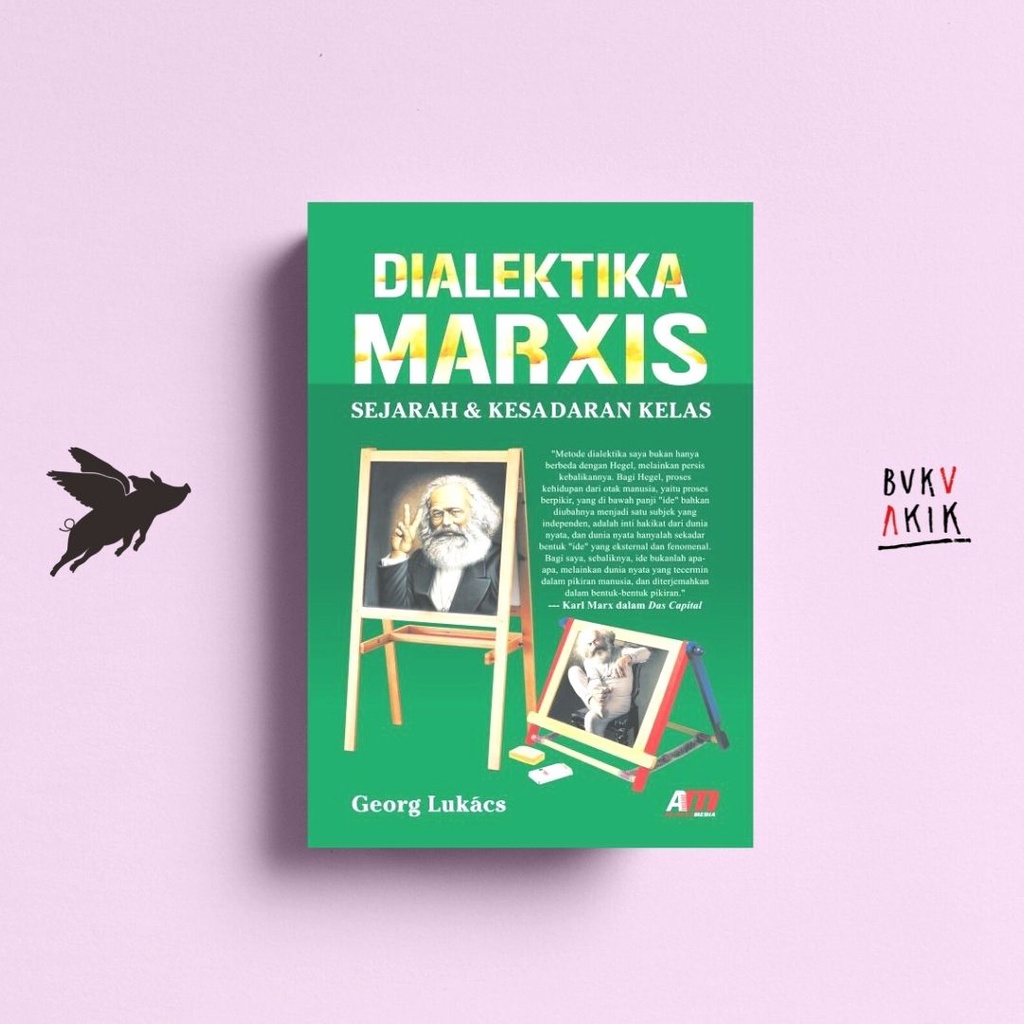 Dialektika Marxis Sejarah dan Kesadaran Kelas - Georg Lukacs