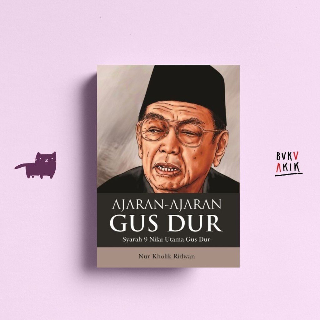 Ajaran Ajaran Gus Dur - Nur Kholik Ridwan