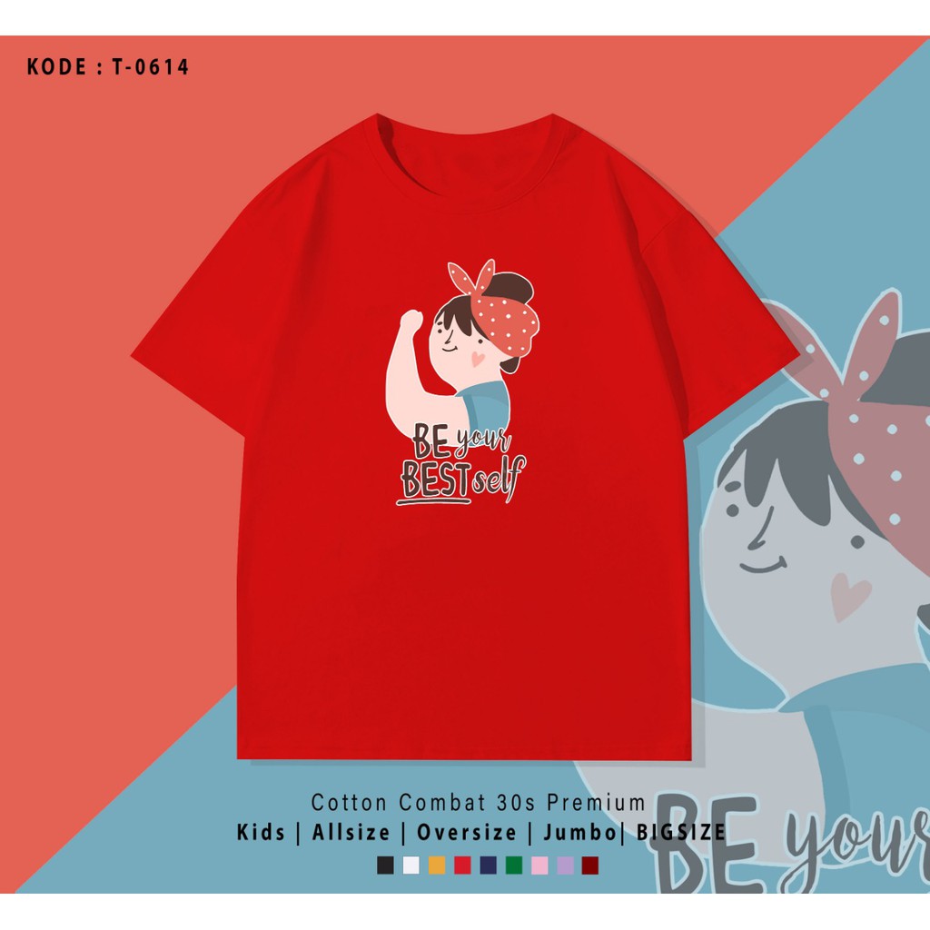 BE BEST T0614 / COUPLE KAOS / T-SHIRT / TERMURAH DISNEY BESTSELLER / CUSTOM / TUMBLR TEE / KADO UNIK