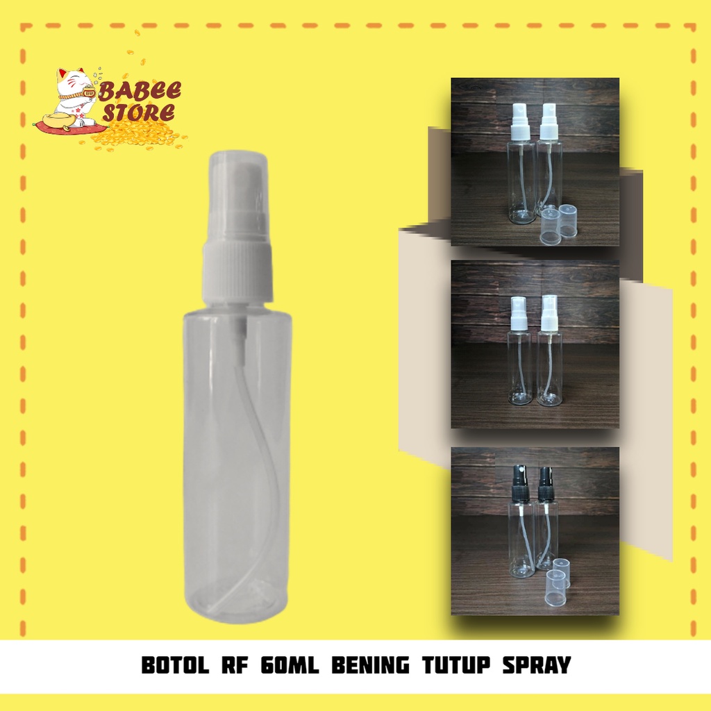 BABEE - BOTOL PLASTIK 60ML RF CLEAR TUTUP SPRAY / BOTOL SPRAY 60ML RF BENING BOTOL ISI ULANG