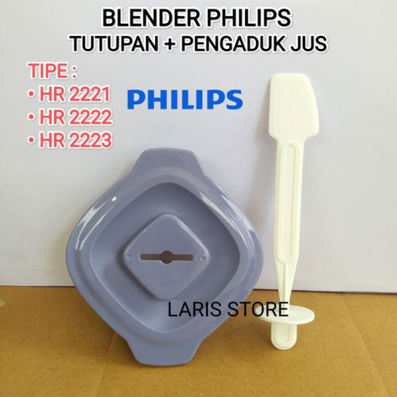 TUTUPAN + PENGADUK / SENDOK BLENDER PHILIPS HR 2221 HR 2222 HR 2223