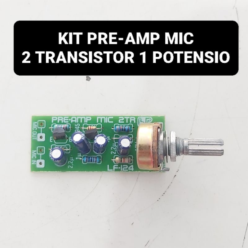 Kit Pre Amp Mic 2 Transistor 1 Potensio LF124