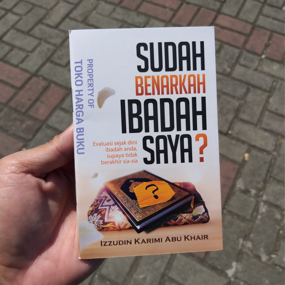Foto Sudah Benarkah Ibadah Saya? - Pustaka Al-Inabah