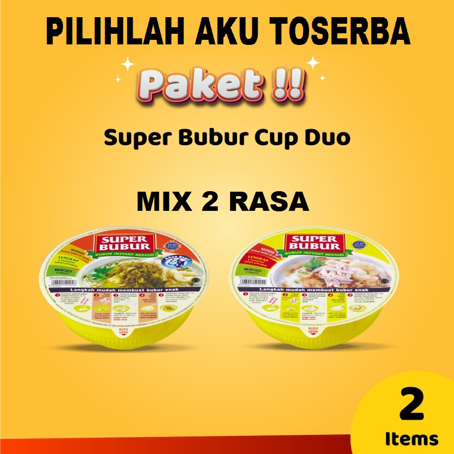 Super Bubur CUP - MIX 2 Rasa - (HARGA PAKET ISI 2 Pcs Campur)