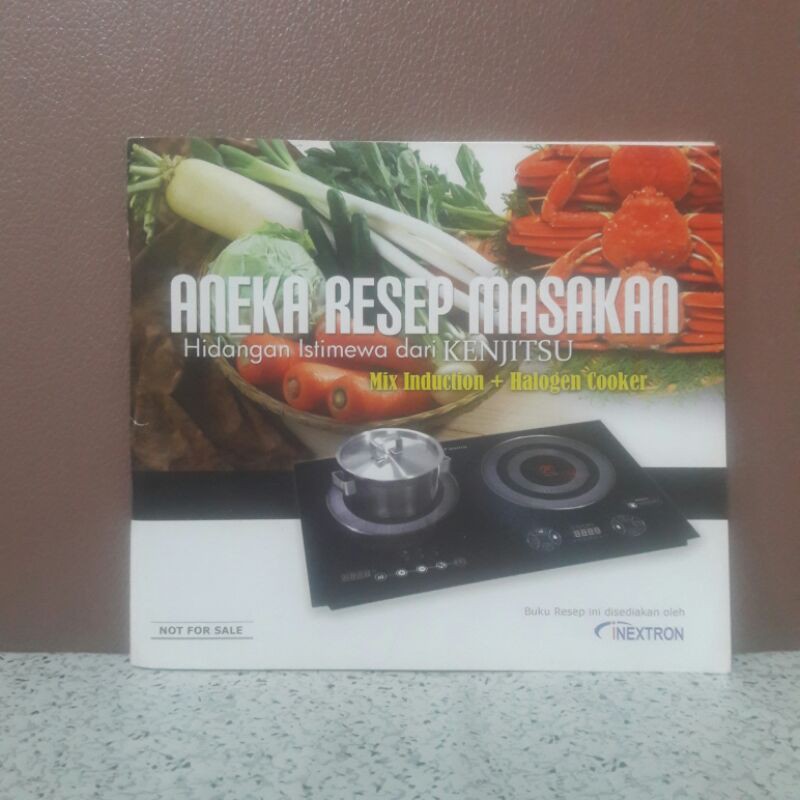 BUKU OROGINAL ANEKA RESEP MAKANAN - HIDANGAN ISTIMEWA DAN KENJITSU - MIX INDUCTION + HALOGEN COOKER