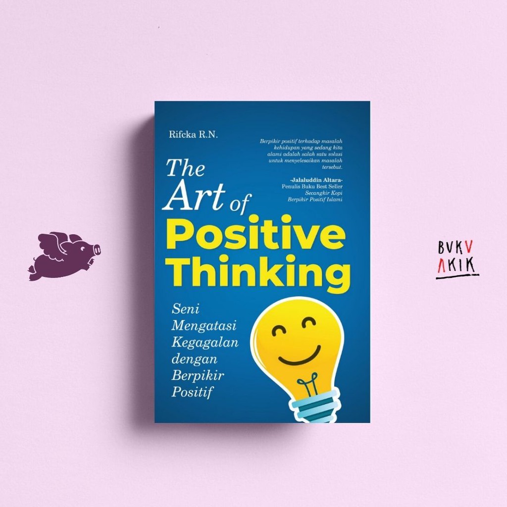 The Art Of Positive Thinking - Rifcka R.N.