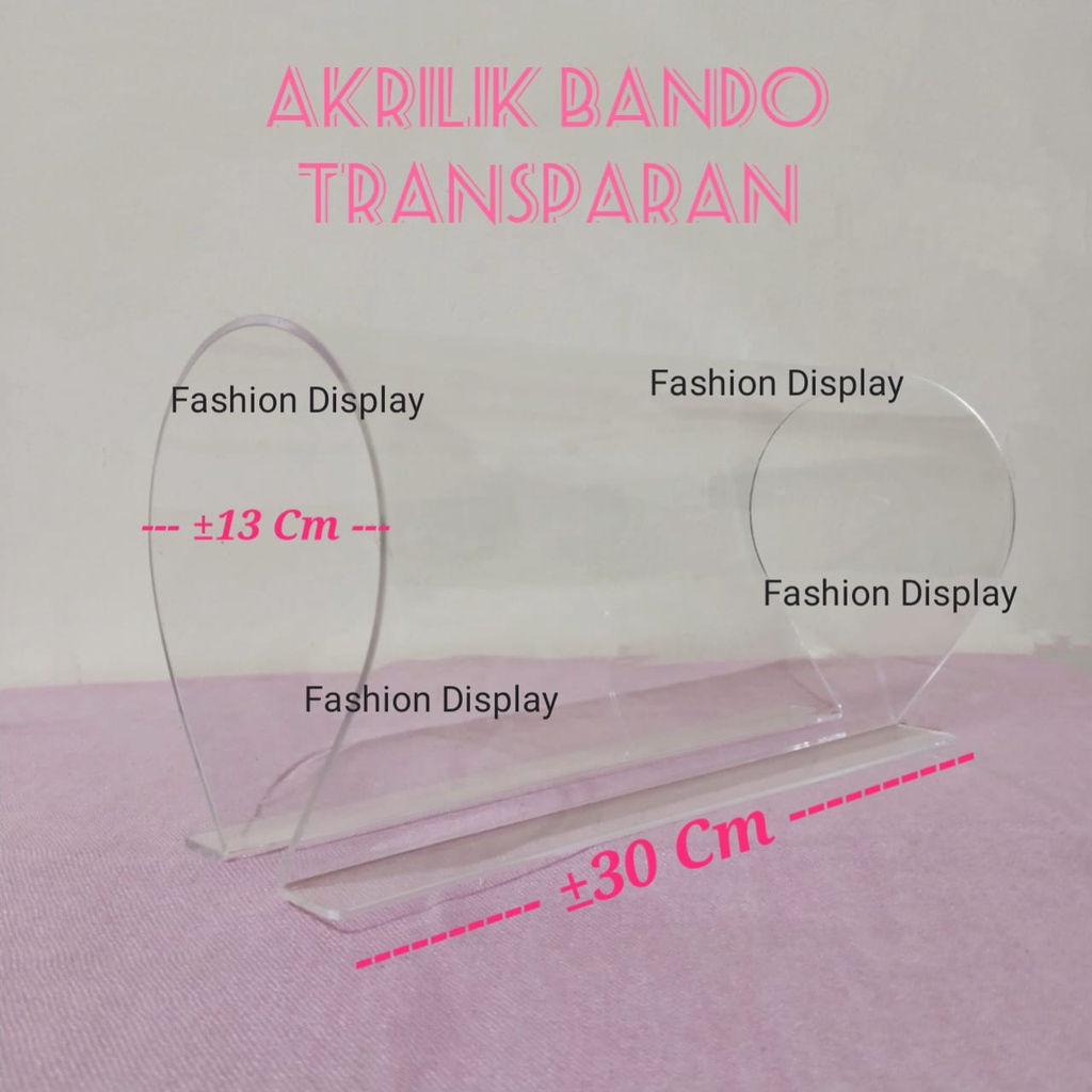 Akrilik Bando Display Bando Tempat Bando Pajangan Acrylic Aksesoris Bondu Standing Tempat Bando (BH)