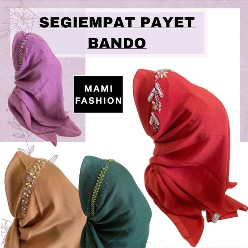 SEGIEMPAT PAYET BANDO / hijab bella payet bando / jilbab bellasquare / kerudung segiempat / hijab pa