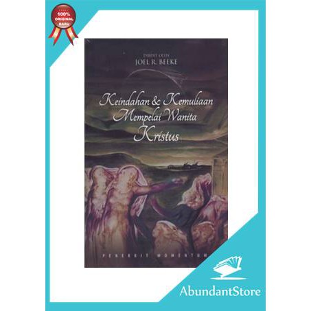 Buku Keindahan Dan Kemuliaan Mempelai Wanita Kristus - Joel R Beeke