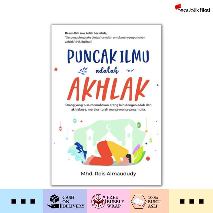 

Buku Puncak Ilmu Adalah Akhlak - Mhd. Rois Almaududy - Syalmahat Best Seller