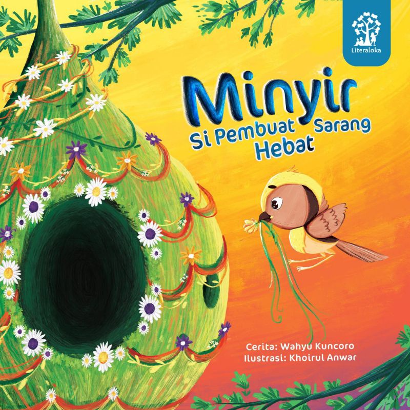 

Minyir Si Pembuat Sarang Hebat - Literaloka - Picture Book