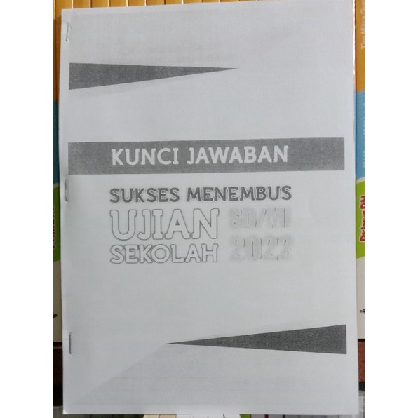 sukses menembus ujian SD/MI SEKOLAH 2021/2022  KUNCI JAWABAN