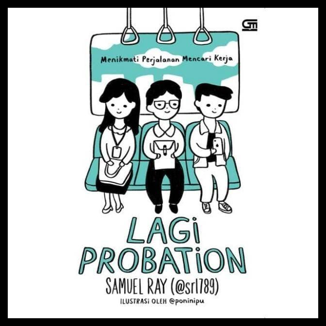 

TERBARU BUKU LAGI PROBATION : MENIKMATI PERJALANAN MENCARI KERJA SAMUEL RAY TERBARU