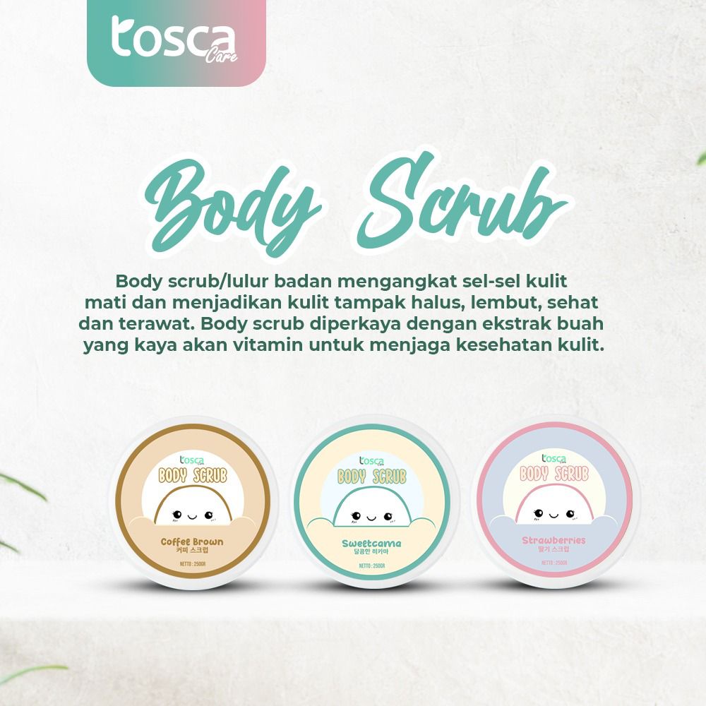 TOSCA Body Scrub Melembutkan &amp; Mencerahkan Kulit - Lulur Badan Tosca