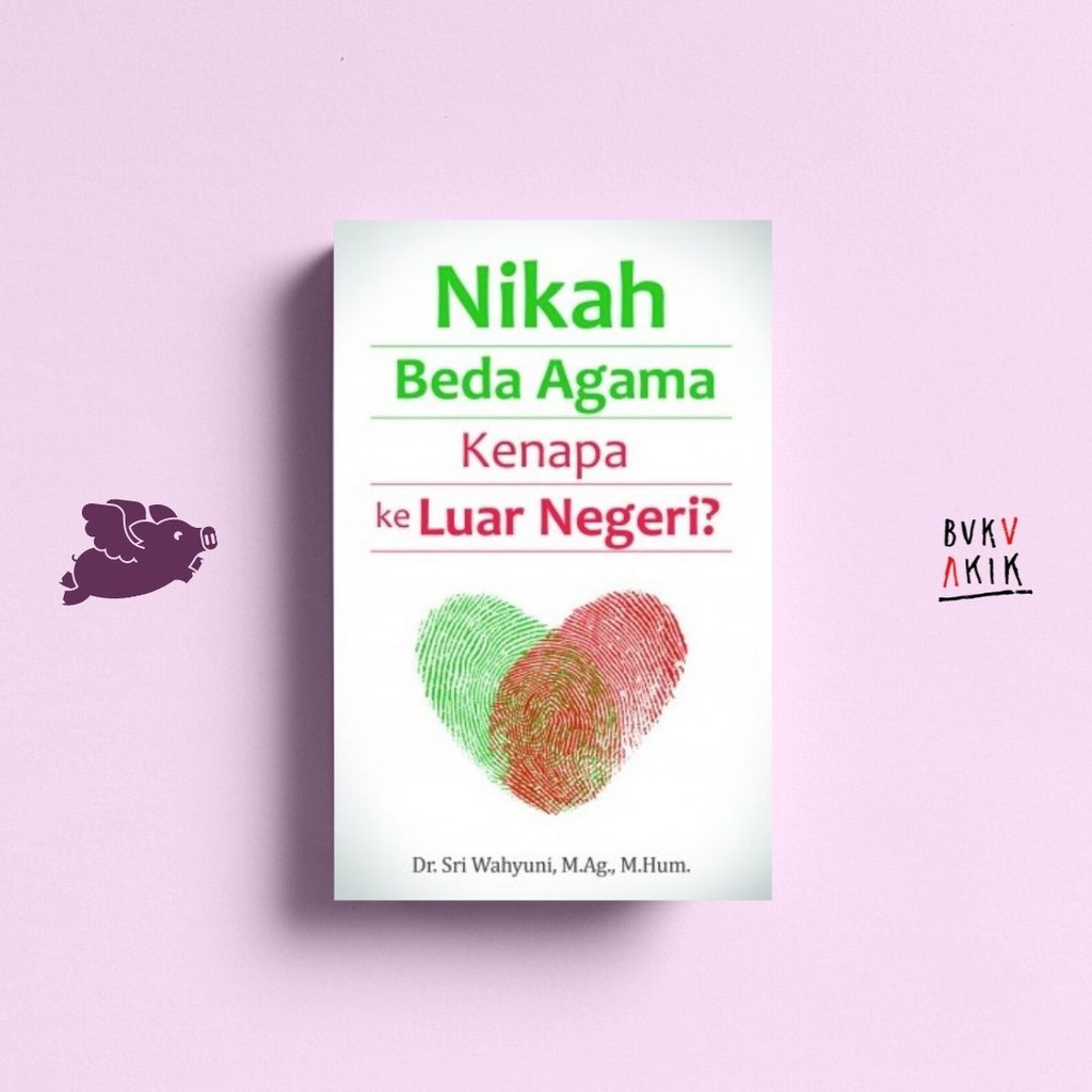 Nikah Beda Agama, Kenapa ke Luar Negeri? -  Dr. Sri Wahyuni