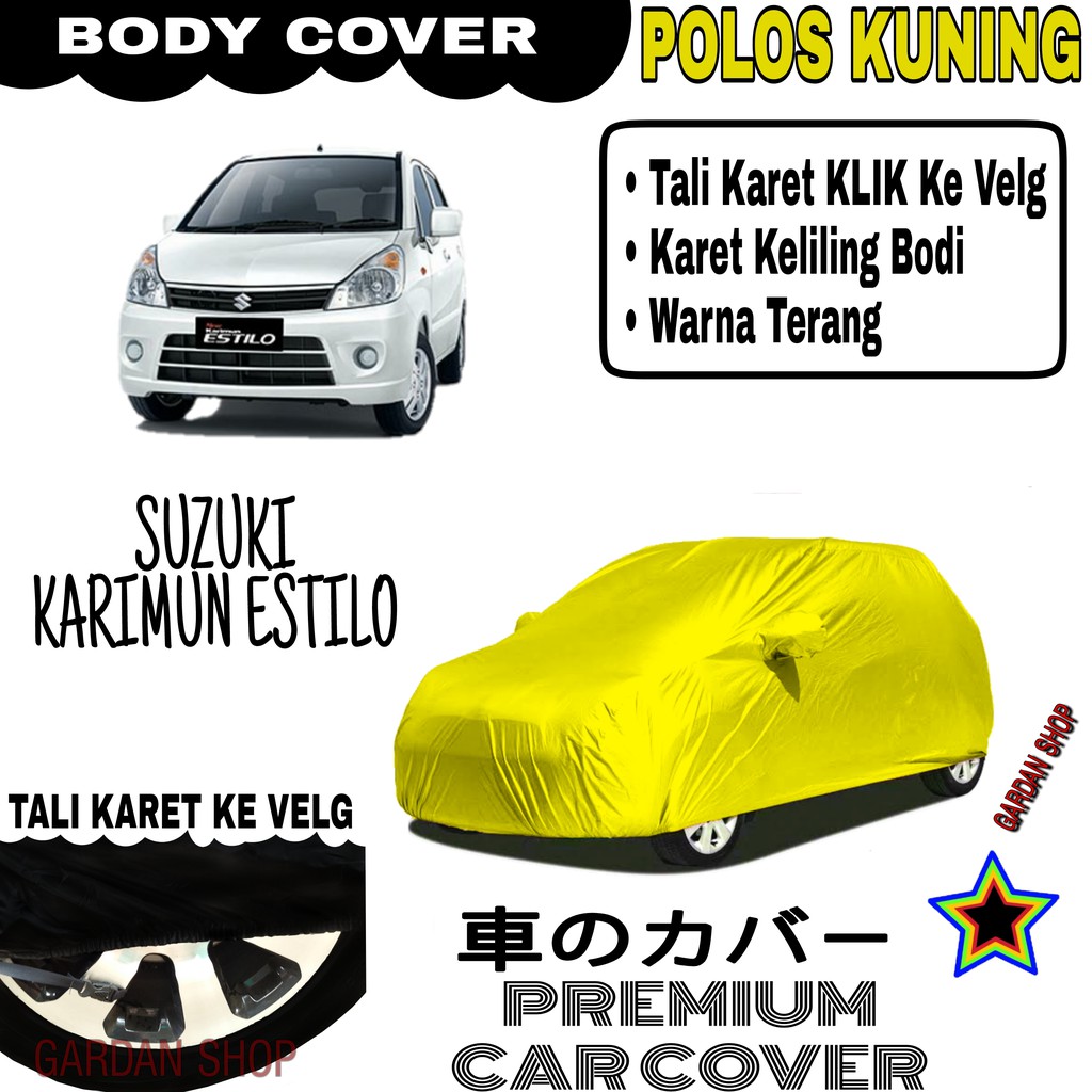 Sarung Mobil SUZUKI KARIMUN ESTILO Polos KUNING Body Cover Penutup Body Karimun PREMIUM Kuning