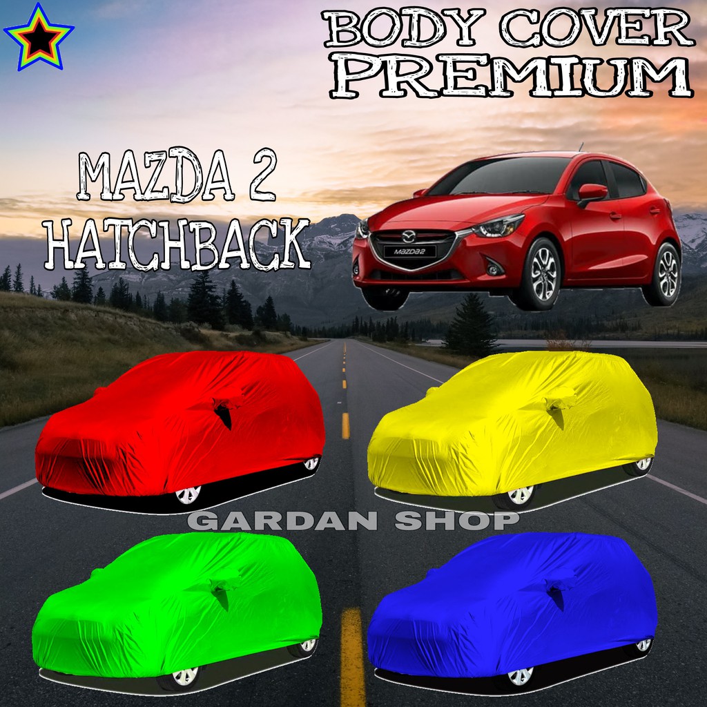 Sarung Mobil MAZDA 2 HATCHBACK Polos WARNA Body Cover Mazda PREMIUM