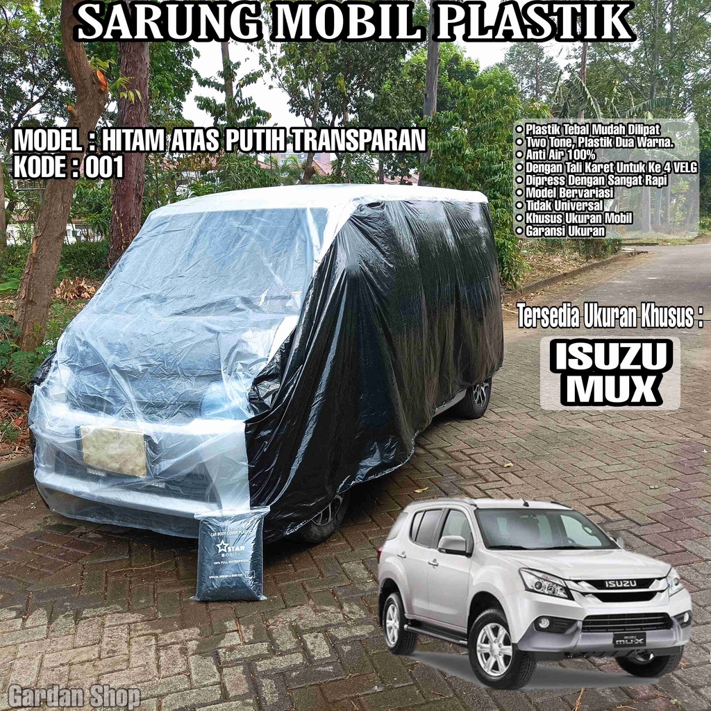 Sarung Mobil Plastik ISUZU MUX Hitam Atas Putih Transparan Full Anti Air