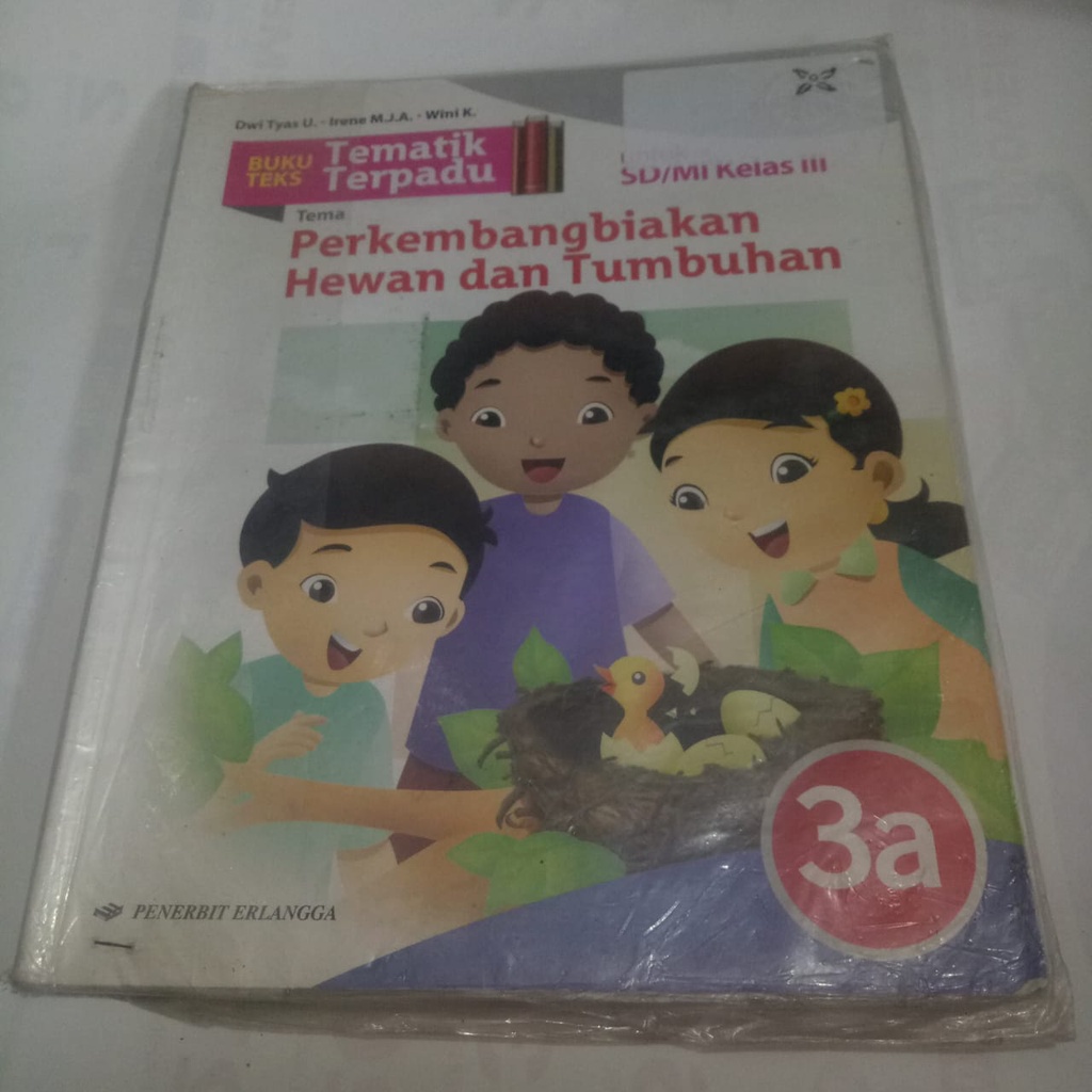 [BEKAS] Buku Teks Tematik Terpadu 3A Tema Perkembangan Hewan dan Tumbuhan Kelas 3/ Kelas III/K13N - 