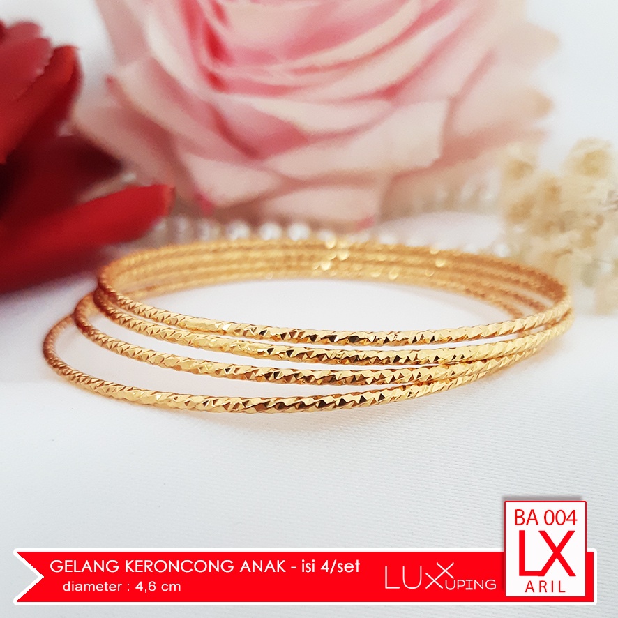 BA 004 Gelang Keroncong Anak isi 4 Biji Per Set Polos Tanpa Permata Zirkon Perhiasan Lapis Emas 18K Gelang Xuping Anak Luxx Xuping