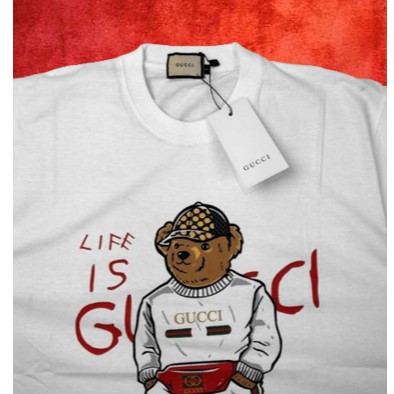 KAOS GUCCI BEAR (LIFE IS GUCCI) WHITE PREMIUM HIGH QUALITY HYPEBEAST