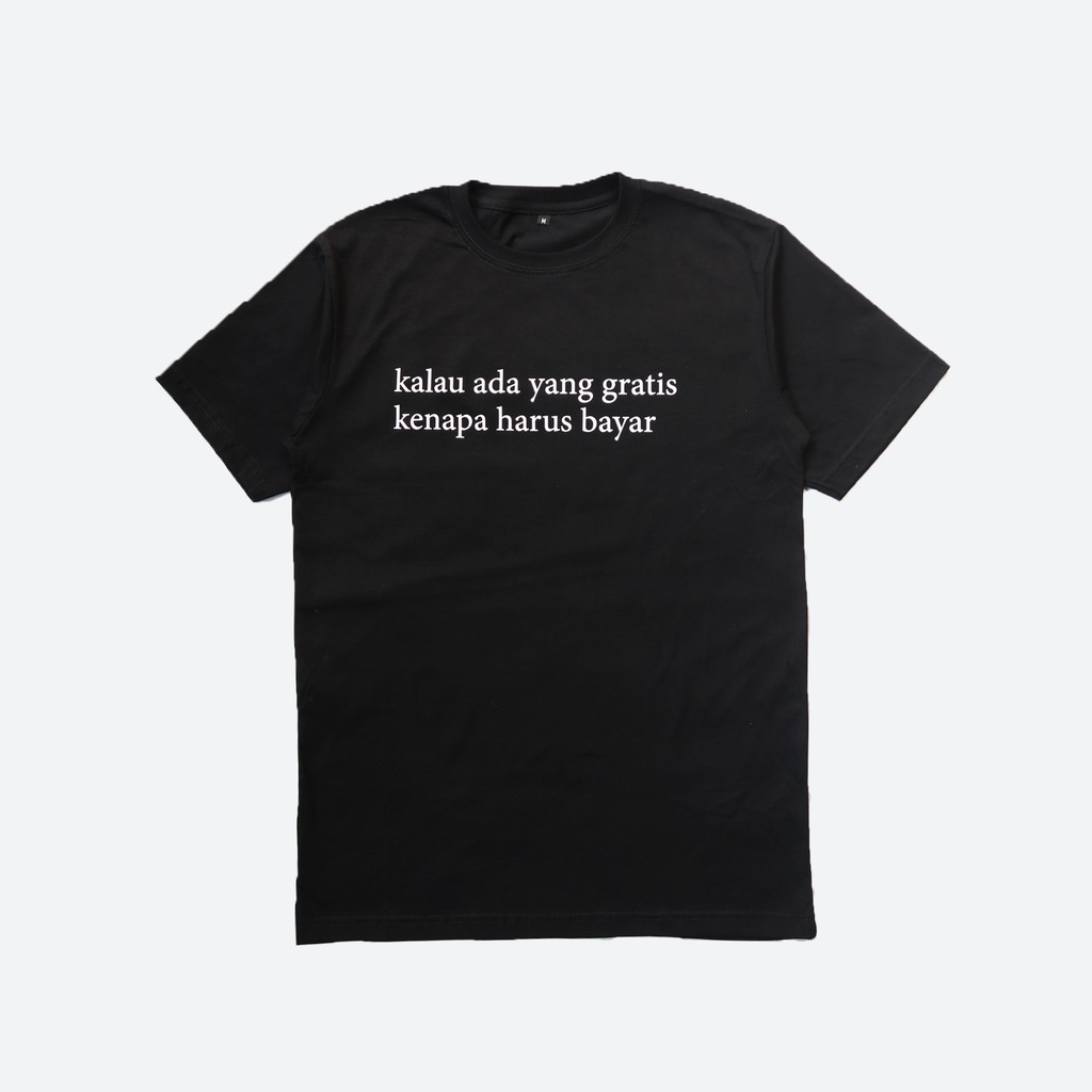 Kaos custom KALO ADA YANG GRATIS KENAPA HARUS BAYAR