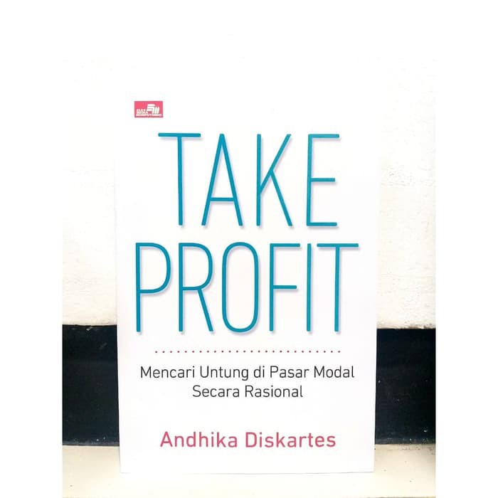Take Profit Mencari Untung di Pasar Modal Secara Rasional Andhika Diskartes