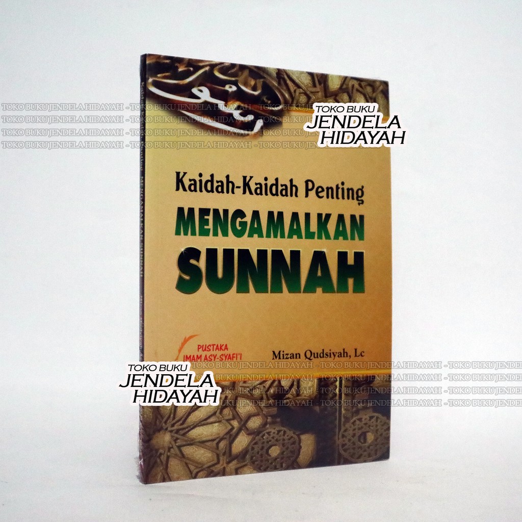 Kaidah Kaidah Penting Mengamalkan Sunnah - Pustaka Imam Asy Syafii