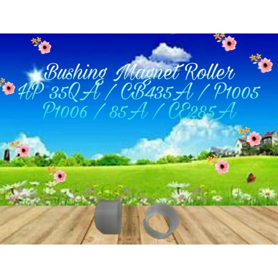 Bushing Magnet Roller 35A CB435A 85A CE285A 36A CB436A 78A CE278A P1102 P1005 P1102w P1505 P1566 (perbiji)