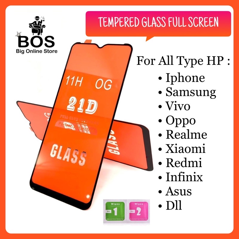 BOS - ( KHUSUS GROSIR TYPE LENGKAP ) TEMPERED GLASS 5D/9D/21D/99D FULL SCREEN HP