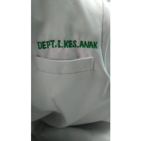 BORDIR NAMA,NAME TAG,LOGO(JAS DOKTER/SNELI,JAS KOAS,BAJU JAGA/OKA)