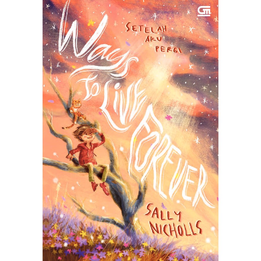 Original Novel Setelah Aku Pergi (Ways to Live Forever) oleh Sally Nicholls