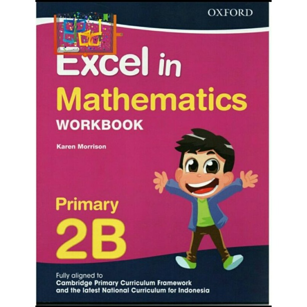 

Excel in Mathematics WORKBOOK 2B, 3A