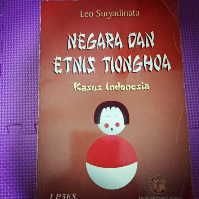 Buku Negara dan Etnis Tionghoa Kasus Indonesia Sejarah Etnis Cina Tionghoa Indonesia Leo Suryadinata