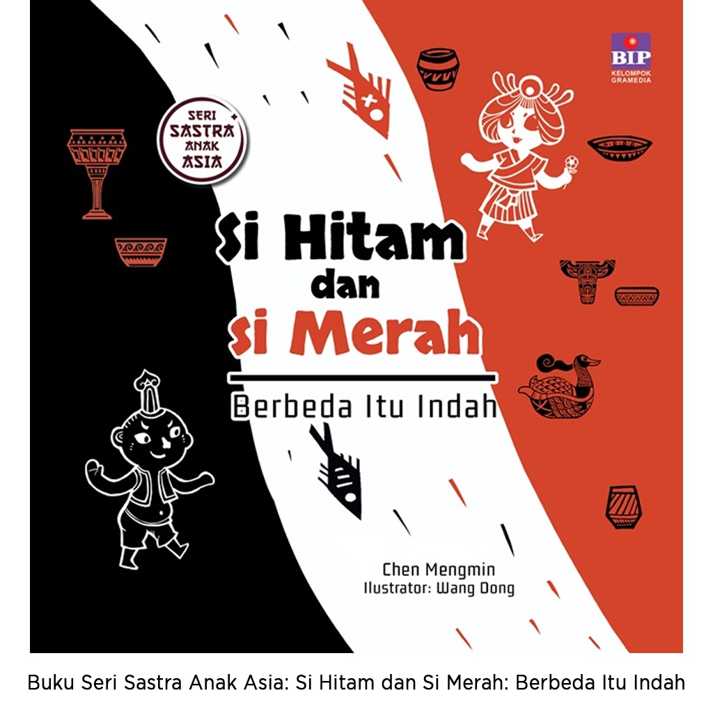 Gramedia Bali - Buku Seri Sastra Anak Asia: Si Hitam dan Si Merah: Berbeda Itu Indah
