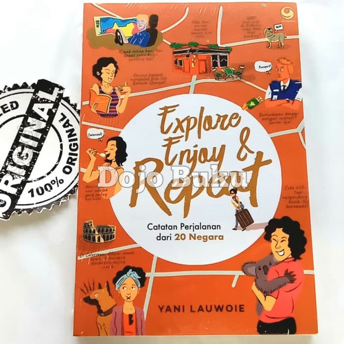 Explore Enjoy &amp; Repeat - Catatan Perjalanan 20 Negara by Yani Lauwoie