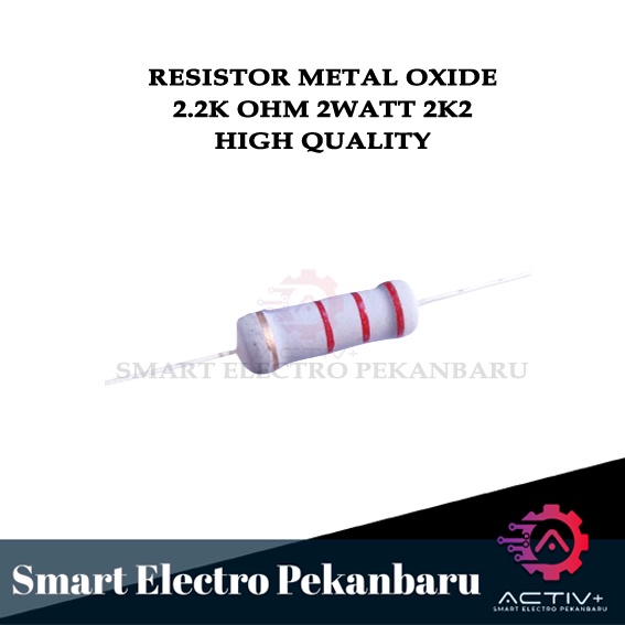 ORIGINAL RESISTOR METAL OXIDE 2K2 2.2K OHM 2 Watt 5%     2K2ohm 2Watt 1% METALOXIDE 2200 OHM 2 W 220