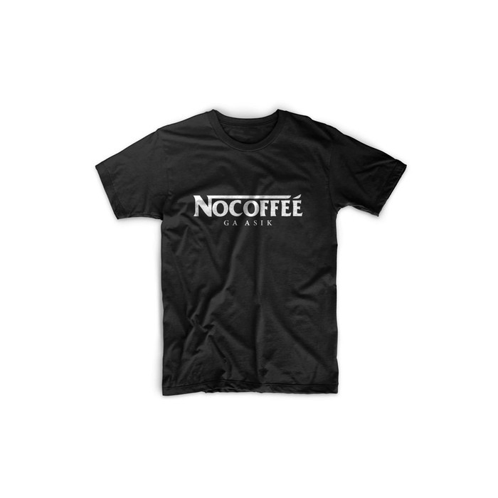 KAOS KATA KATA UNIK NO COFEE GA ASIK BLACK OR WHITE KAOS NGOPI O-NECK