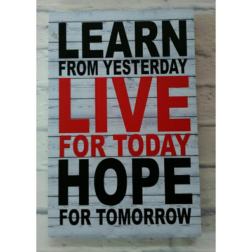 Hiasan Dinding Poster Kata Motivasi Learn From Yesterday Live Hope
