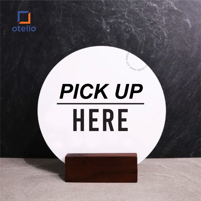 Pick Up Here Sign Standing Acrylic Desk Signage Ambil Disini Akrilik