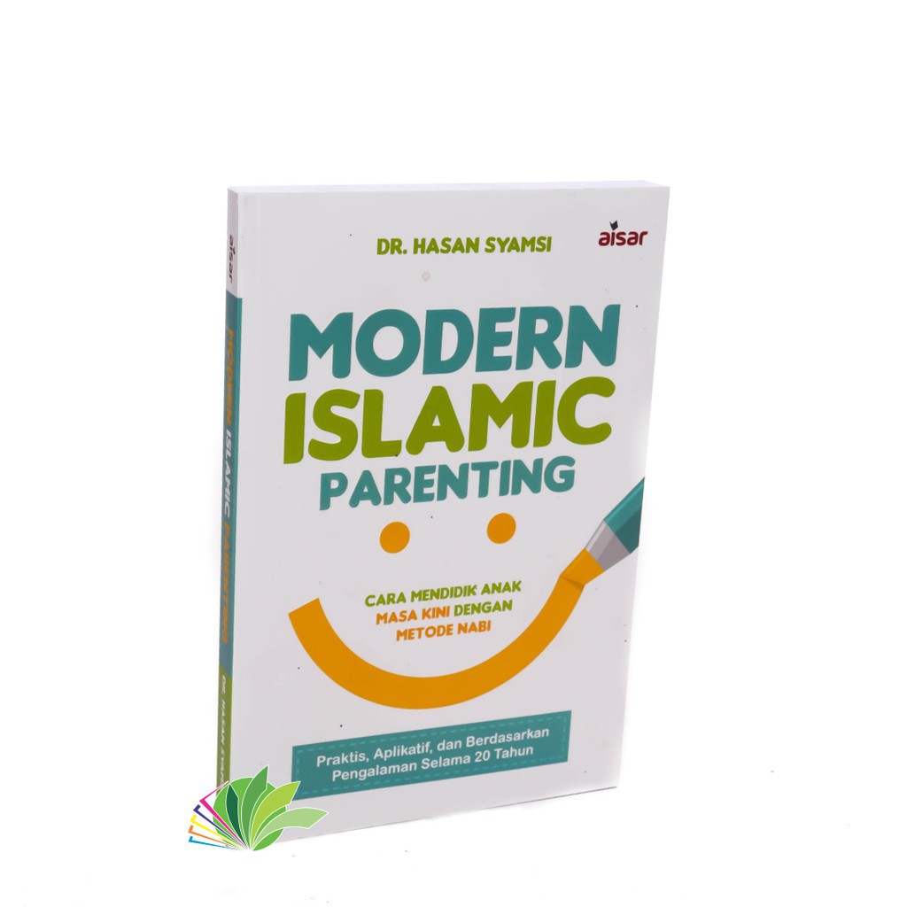Modern Islamic Parenting Cara Mendidik Anak Masa Kini Aisar-parenting-pendidikan anak-mendidik anak