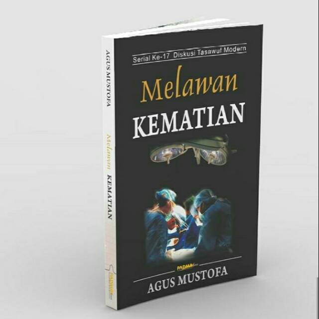 Melawan Kematian - Agus Mustofa