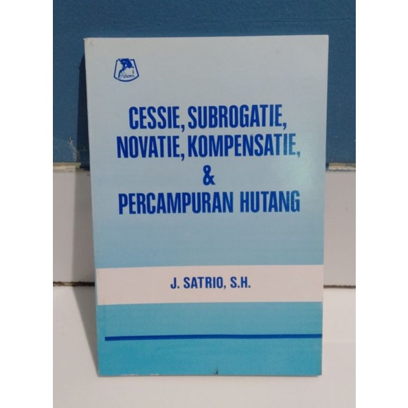 BUKU CESSIE, SUBROGATIE, NOVATIE, KOMPENSATIE & PENCAMPURAN HUTANG