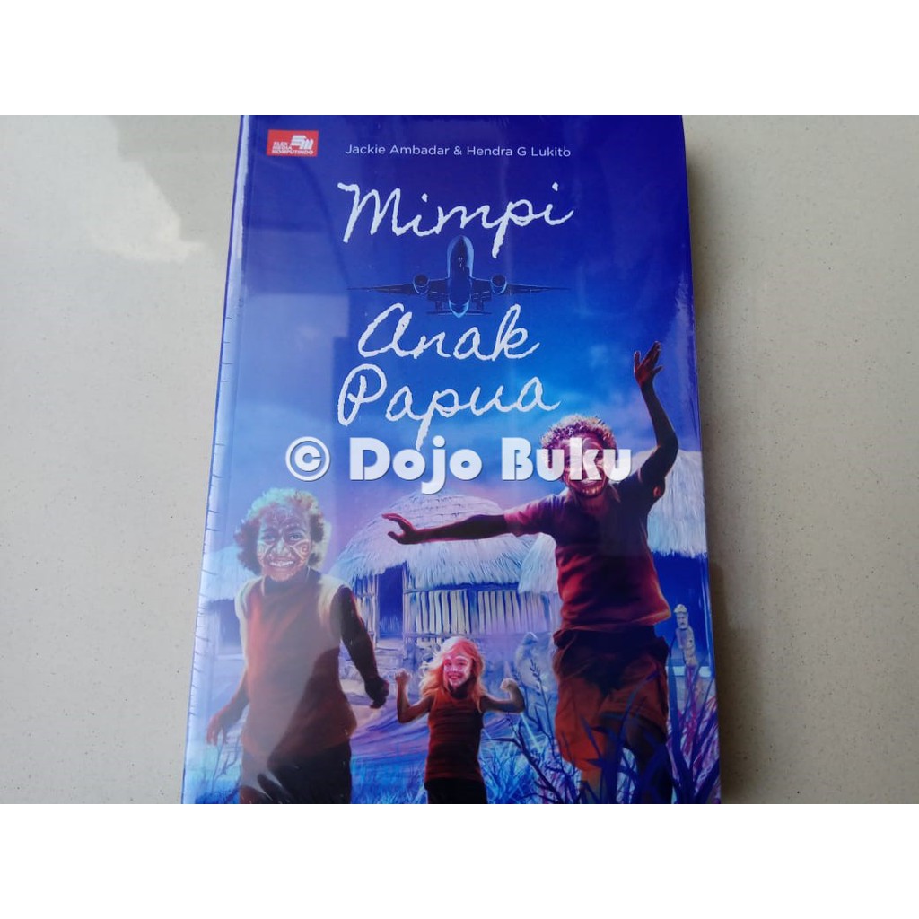 Mimpi Anak Papua ( Jackie Ambadar, Hendra G Lukito )