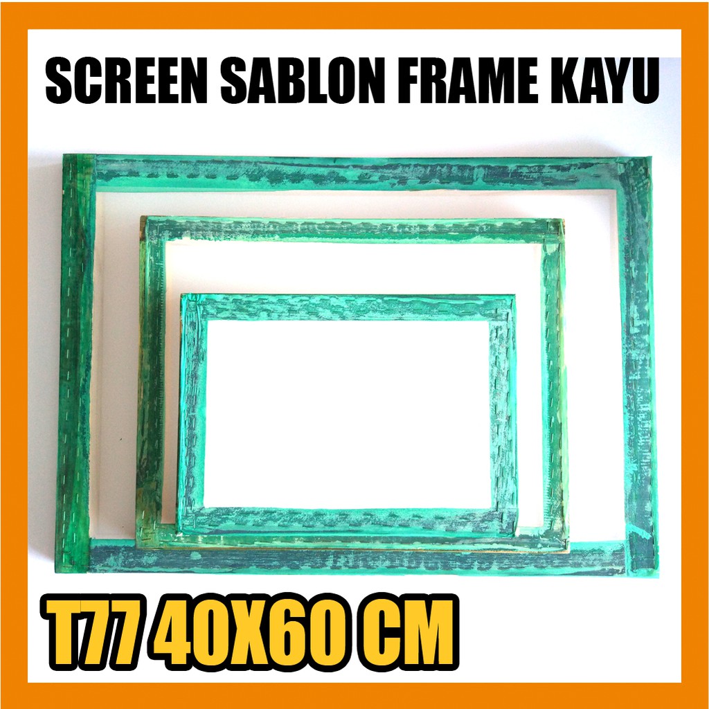 

Screen Sablon Frame Kayu T77 40x60 cm