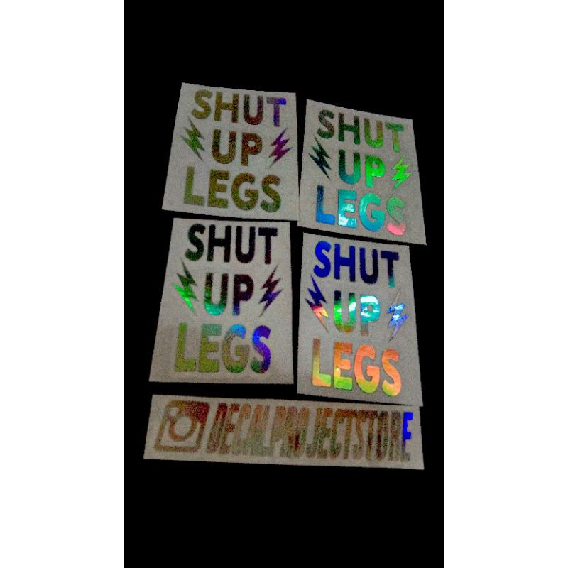 

Cutting Sticker Hologram "SHUT UP LEGS" Kekinian Murah Berkualitas Premium