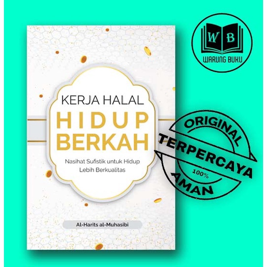 Kerja Halal Hidup Berkah - Nasihat Sufistik untuk Hidup Lebih Berkualitas